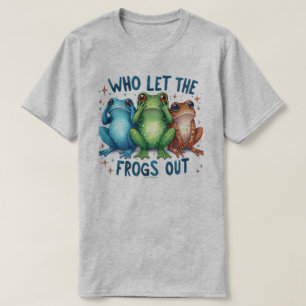 Wer ließ die Frösche heraus Grafik-Zitat-T-Shirt T-Shirt
