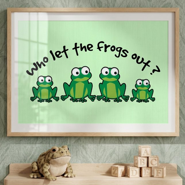 Wer ließ die Frösche heraus? Poster (Von Creator hochgeladen)