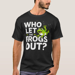 Wer ließ die Frösche raus Hemd Lustige Froschliebh T-Shirt