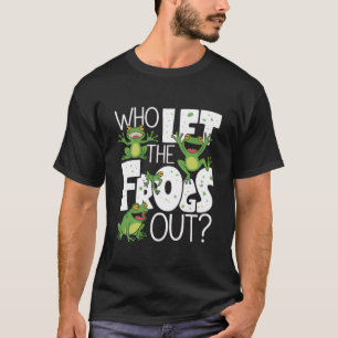 Wer ließ die Frösche raus Lustiger Amphibienliebha T-Shirt