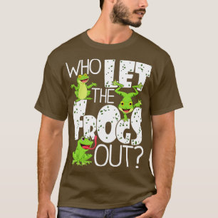 Wer ließ die Frösche raus Lustiger Froschliebhaber T-Shirt