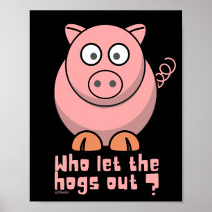 WER LIESS DIE HOGS AUS lustigem Schweinebuhn? Poster