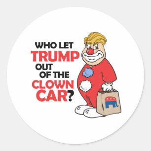 Wer ließ Trump aus dem Clownauto - Anti-Trump -. Runder Aufkleber