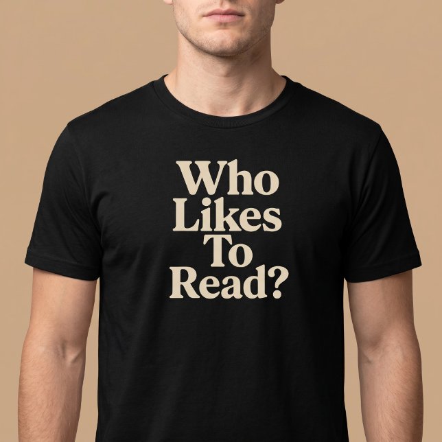 Wer liest gerne? Lesen T-Shirt (Von Creator hochgeladen)