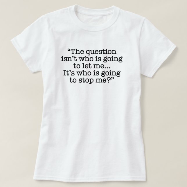 "Wer mich stoppen wird?" Lustiger T - Shirt (Design vorne)