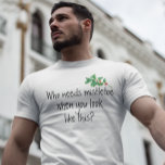 Wer MistleToe braucht, wenn man so aussieht wie di T-Shirt<br><div class="desc">Dieses Design wurde mit digitaler Kunst erstellt. Sie können den Stil dieses Shirts ändern, indem Sie Mehr > unter der Option Stil auswählen. Es kann personalisiert sein, in dem Bereich bereitstellen oder anpassen, indem Sie den Klick, um weitere Option anpassen und den Namen, Initialen oder Wörter ändern. Sie können auch...</div>