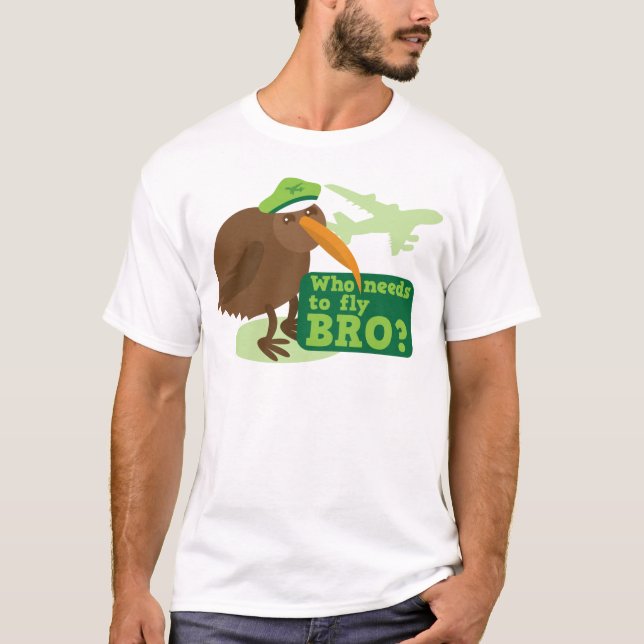 Wer muss bro fliegen? Kiwivogel Spaß T-Shirt (Vorderseite)