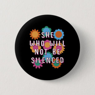 Wer nicht zum Schweigen des feministischen Motivie Button