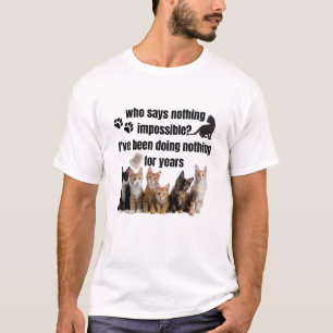 Wer nichts Unmögliches sagt_ Ich habe es getan T-Shirt