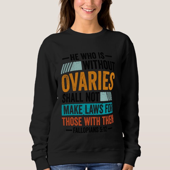 Wer ohne Ovarien Fallopians Funny Reproducti Sweatshirt (Vorderseite)