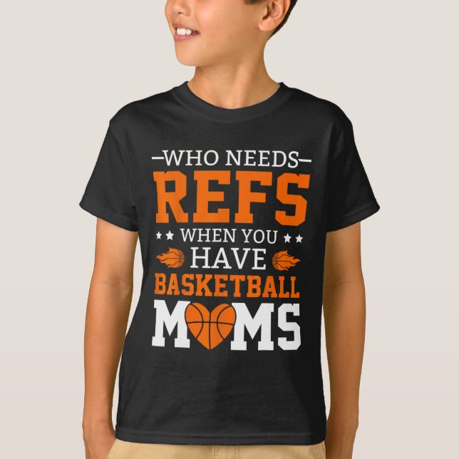 Wer Refs braucht, wenn man Mamas im Sketch hat T-Shirt (Vorderseite)