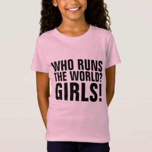 WER REGIERT DIE WELT? MÄDCHEN! Girl Power T-Shirts