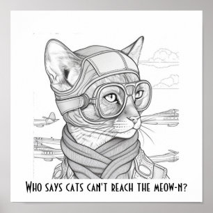 Wer sagt, dass Katzen das Meow-n nicht erreichen k Poster