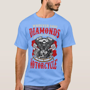 Wer sagt, Diamanten seien ein Mädchen der beste Fr T-Shirt