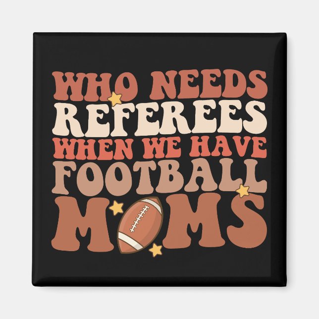 Wer Schiedsrichter braucht, wenn wir Fußball-Mamas Magnet (Vorne)