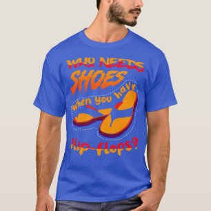 Wer Schuhe braucht, wenn 2 T-Shirt