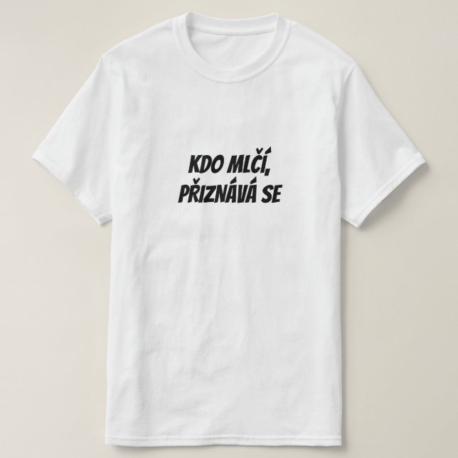 Wer schweigend behalte, gibt seine Schuld zu T-Shirt (Design vorne)