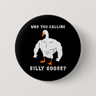 Wer Sie Albern Gans Funny Gym Meme nennen Button