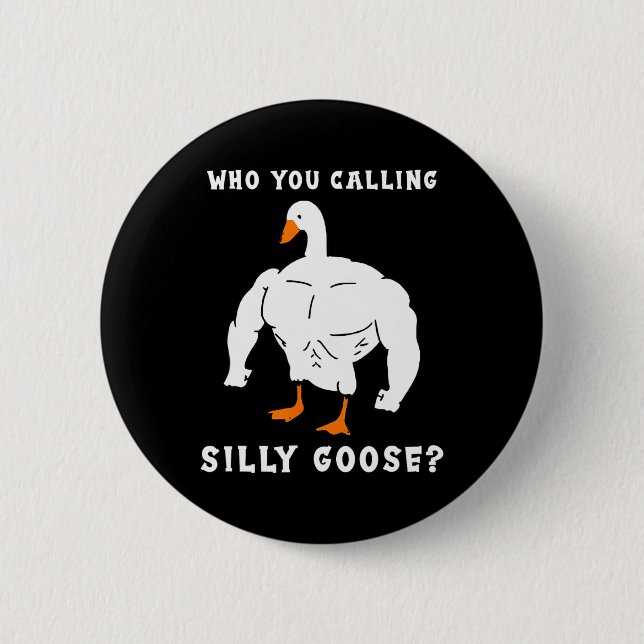 Wer Sie Albern Gans Funny Gym Meme nennen Button (Vorderseite)