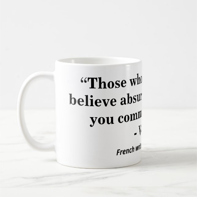 Wer Sie an Absurditäten glauben lässt............. Kaffeetasse (Links)