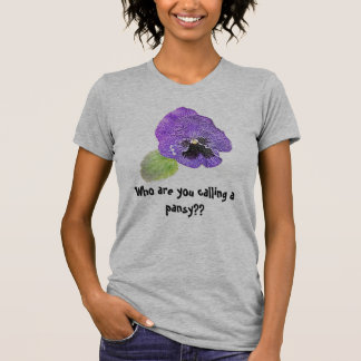 "Wer sind Sie einen Pansy nennend?"  der T - Shirt