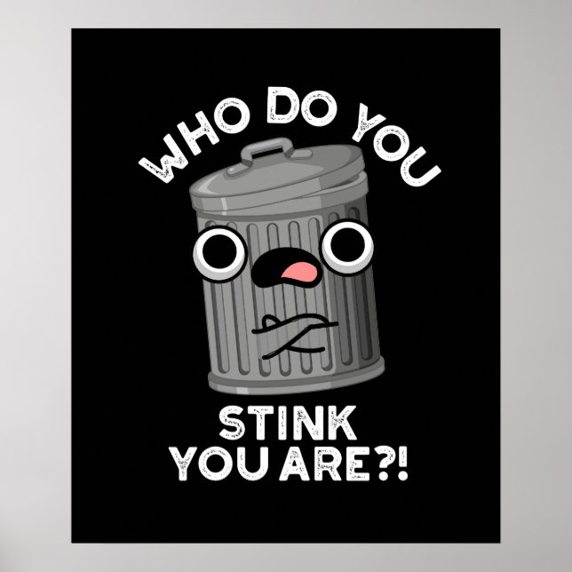Wer stinst du, du bist lustige Mülleimer dunkle BG Poster (Vorne)