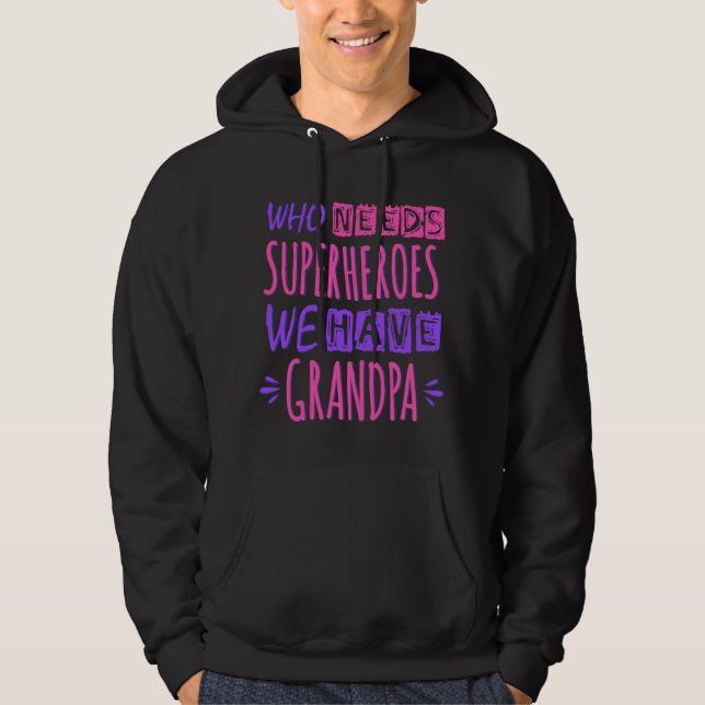 Wer Superhelden braucht, den haben wir Opa Hoodie (Vorderseite)