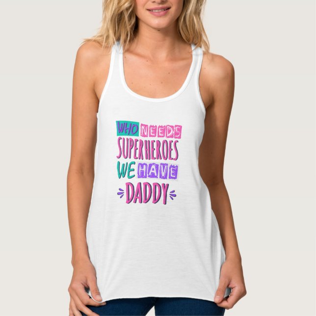 Wer Superhelden braucht, den haben wir Papa Tank Top (Vorderseite)