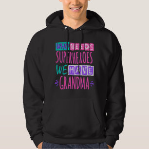Wer Superhelden braucht, haben wir Oma Hoodie