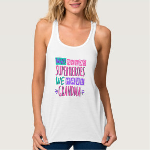 Wer Superhelden braucht, haben wir Oma Tank Top