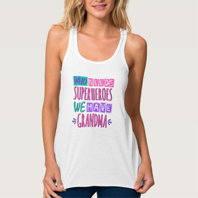 Wer Superhelden braucht, haben wir Oma Tank Top (Vorderseite)