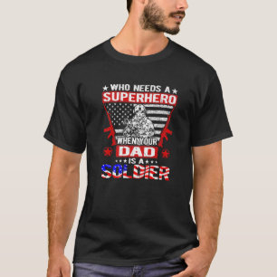 Wer Superhelden braucht, mein Vater ist Soldat Mil T-Shirt