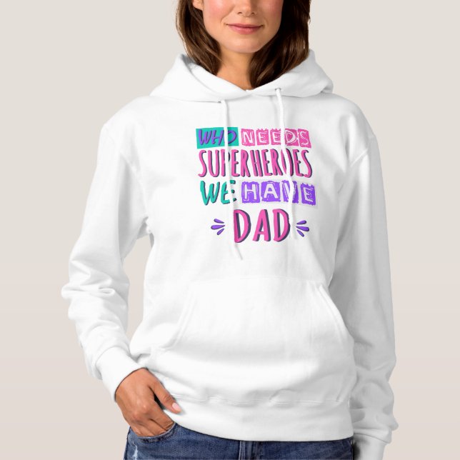 Wer Superhelden braucht, wir haben Vater Hoodie (Vorderseite)