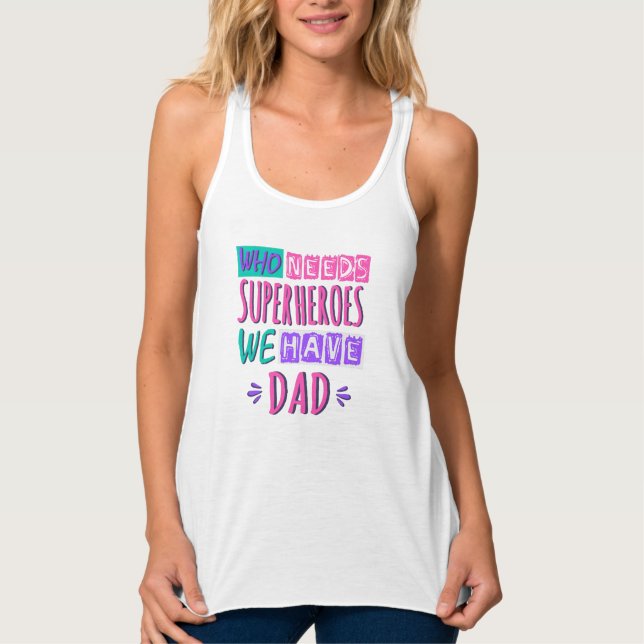 Wer Superhelden braucht, wir haben Vater Tank Top (Vorderseite)