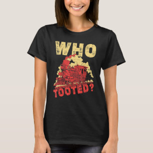 Wer Tooot Funny Furz Zug Eisenbahn-Eisenbahn T-Shirt