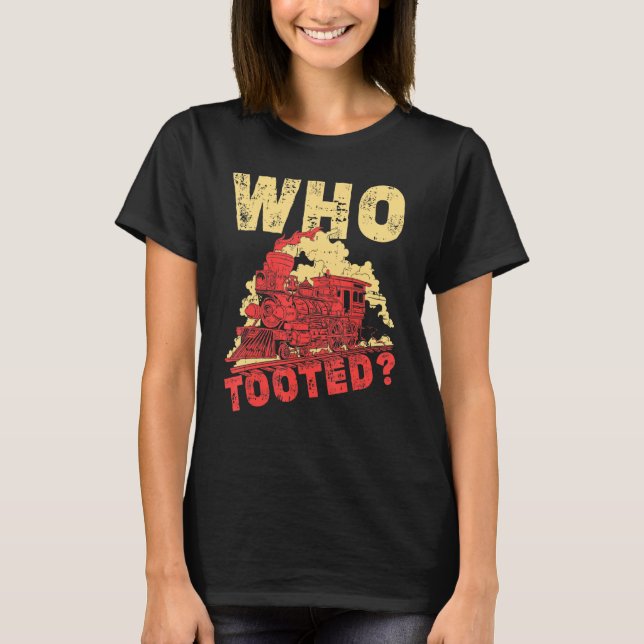 Wer Tooot Funny Furz Zug Eisenbahn-Eisenbahn T-Shirt (Vorderseite)