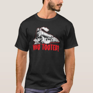 Wer Tooot Zug Dampflokomotive Eisenbahn Modell T T-Shirt