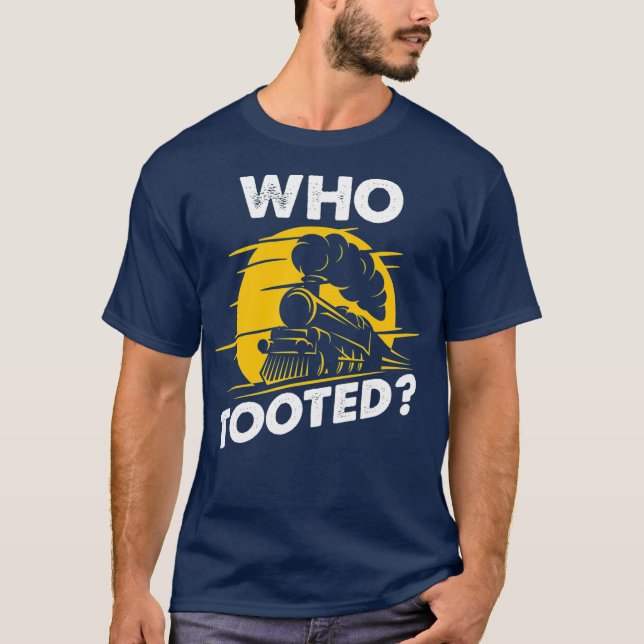 Wer tooted Modelleisenbahn Geschenk Modelleisenbah T-Shirt (Vorderseite)