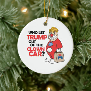 Wer Trump aus dem Clownwagen - Anti-Trump - gelass Keramik Ornament
