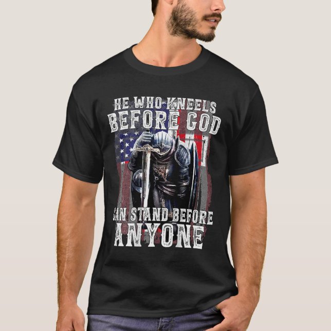 Wer vor Gott kniet, kann vor jedem stehen ( T-Shirt (Vorderseite)