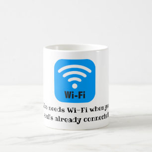 Wer Wi-Fi benötigt, wenn Ihr Soul bereits angeschl Kaffeetasse