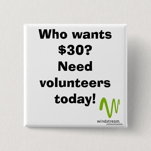 Wer will $30? Quadratischer Knopf Button (Vorderseite)