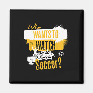 Wer will Fußball lustiges Sportfan-Design sehen Magnet