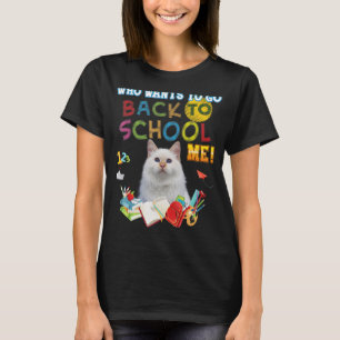 Wer Will, zurück Schule Ich Türkische Angora Katze T-Shirt