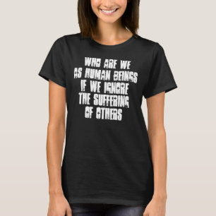 "Wer wir als Mensch-" Shirt-Dunkelheits-Frauen T-Shirt