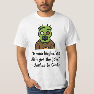 "Wer zuletzt lacht, bekam den Witz nicht." T-Shirt