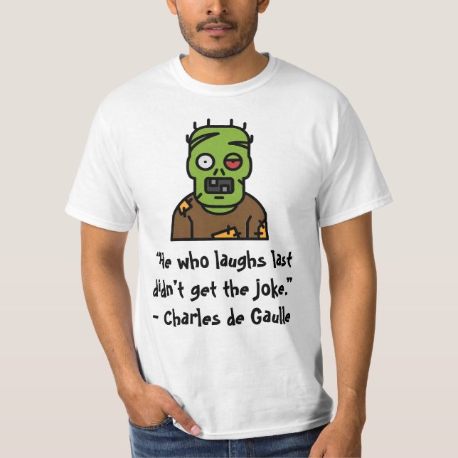 "Wer zuletzt lacht, bekam den Witz nicht." T-Shirt (Vorderseite)