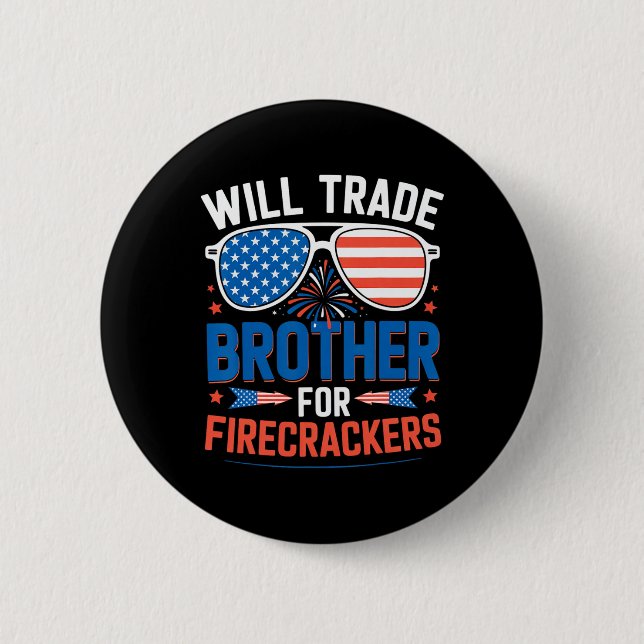 Werde Bruder Für Feuerwerkskörper Tauschen Lustige Button (Vorderseite)