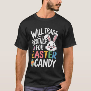Werde Bruder Für Oster Süßigkeiten Tauschen Lustig T-Shirt