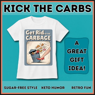 Werde den Kohlenhydratmüll los Low Carb Keto Lusti T-Shirt